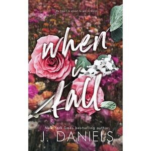 When I Fall -- J. Daniels